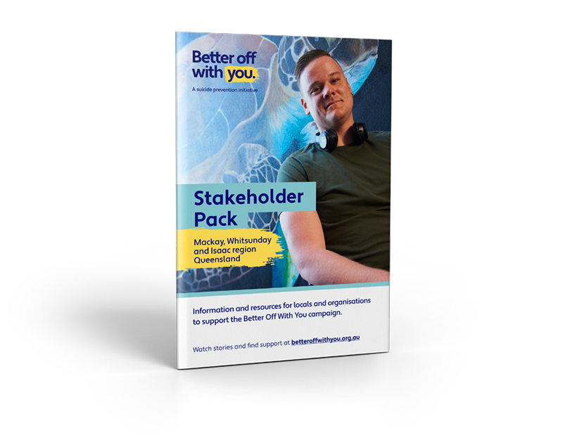 Better Off With You Stakeholder Pack – Mackay, Whitsunday and Isaac region Queensland
